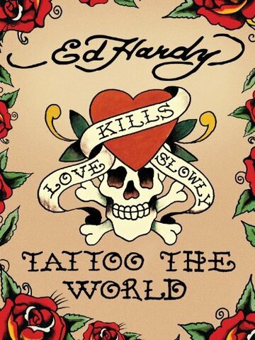 Ed Hardy: Tattoo the World (2010)